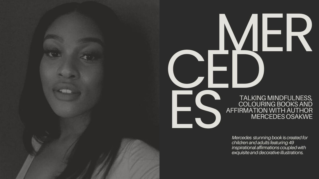 Talking mindfulness, colouring books and affirmation with Author Mercedes Osakwe