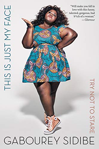 This Is Just My Face: Try Not to Stare Paperback – Gabourey Sidibe