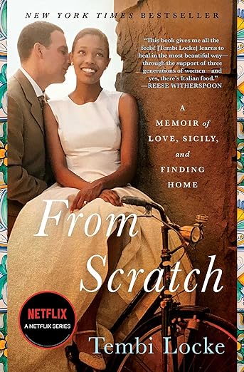 From Scratch: A Memoir of Love, Sicily, and Finding Home Paperback – by Tembi Locke