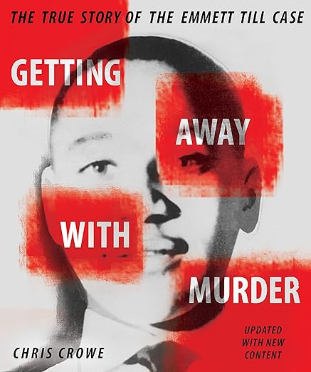 Getting Away with Murder: The True Story of the Emmett Till -  by Chris Crowe