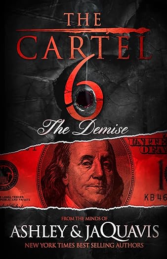 The Cartel 6: The Demise Paperback – Ashley & JaQuavis