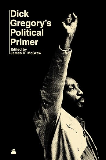 Dick Gregory's Political Primer  by Dick Gregory