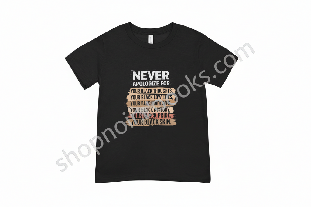 Never Apologize T Shirt