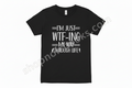I'm Just T shirt