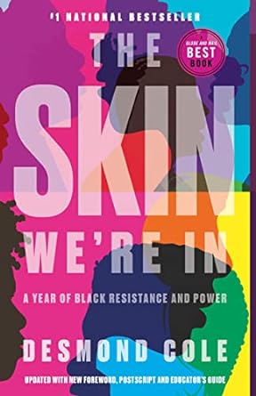 The Skin We're In: A Year of Black Resistance and Power Paperback – Desmond Cole