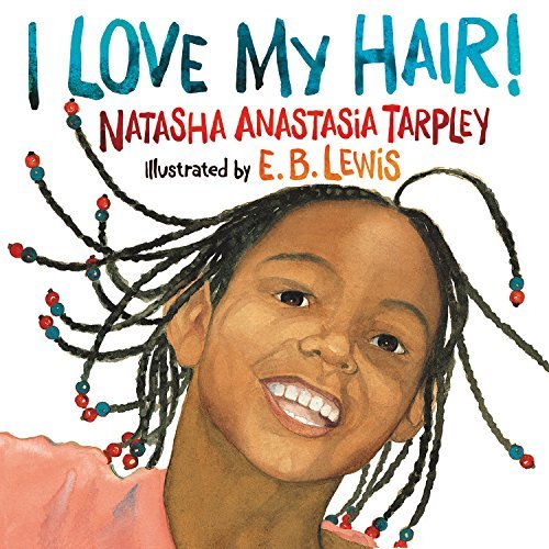 I Love My Hair - Natasha Anastasia Tarpley