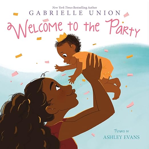 Welcome to the Party Board Book Board book – Gabrielle Union