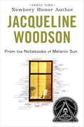 From the Notebooks of Melanin Sun  - Jacqueline Woodson