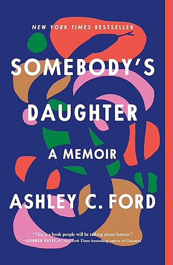 Somebody's Daughter: A Memoir (hardcover) – by Ashley C. Ford