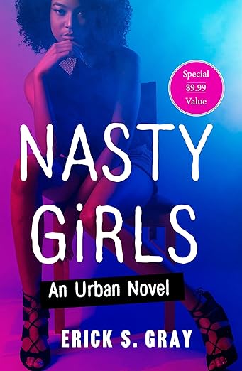 Nasty Girls: An Urban Novel Paperback – by Erick S. Gray
