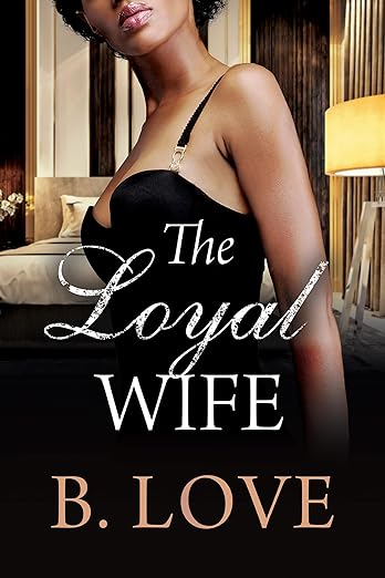 The Loyal Wife -  B. Love