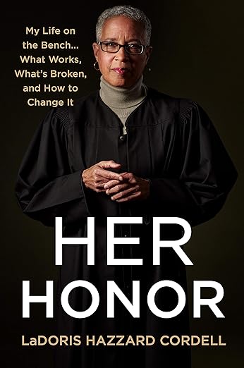 Her Honor: My Life on the Bench...What Works, What's Broken, and How to Change It (Hardcover) – LaDoris Hazzard Cordell