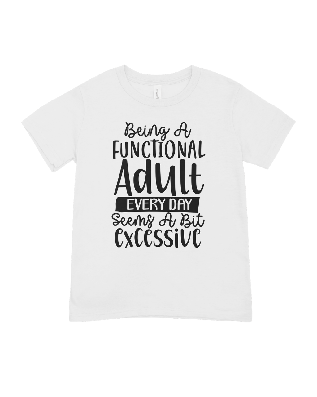Being a Fuctional Adult T - shirt