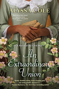 An Extraordinary Union: An Epic Love Story of the Civil War (The Loyal League Book 1) - Alyssa Cole
