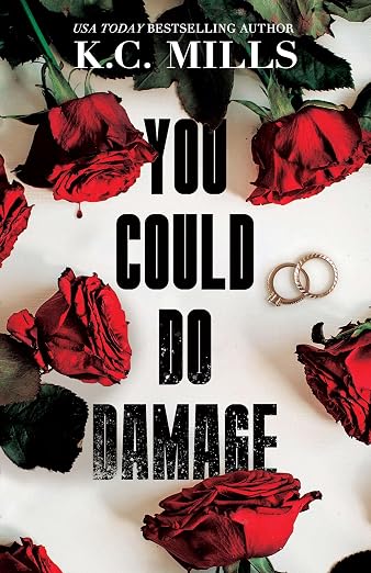 You Could Do Damage  - K.C. Mills