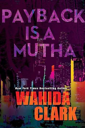 Payback Is a Mutha  – (Payback Book 1) - Wahida Clark