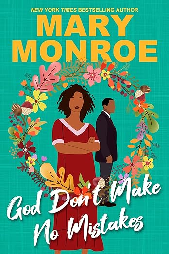 God Don't Make No Mistakes (God Don't Like Ugly Book 6) - Mary Monroe
