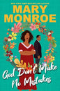 God Don't Make No Mistakes (God Don't Like Ugly Book 6) - Mary Monroe