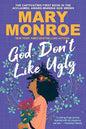 God Don't Like Ugly - (God Don't Like Ugly Book 1)  - Mary Monroe