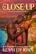 The Close-Up (Hollywood Renaissance) - Kennedy Ryan