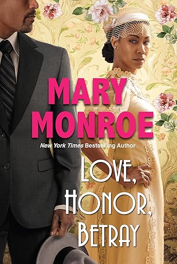 Love, Honor, Betray (A Lexington, Alabama Novel Book 3) - Mary Monroe