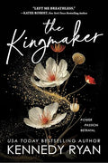 The Kingmaker - Kennedy Ryan