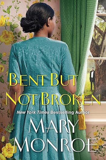 Bent but Not Broken (A Lexington, Alabama Novel Book 5) - Mary Monroe