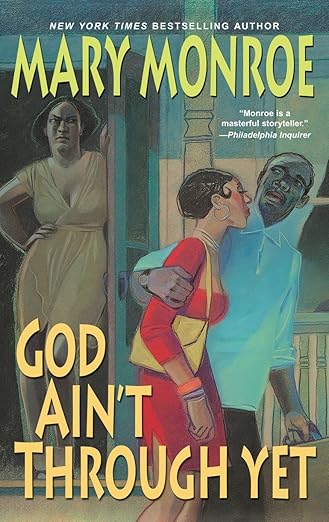 God Ain't Through Yet (God Don't Like Ugly Book 5) - Mary Monroe