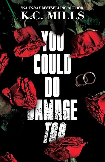 You Could Do Damage Too - K.C. Mills
