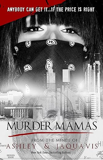 Murder Mamas Paperback –  by Ashley and Jaquavis