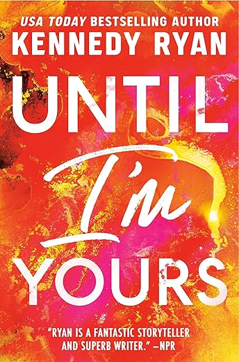 Until I'm Yours - Kennedy Ryan