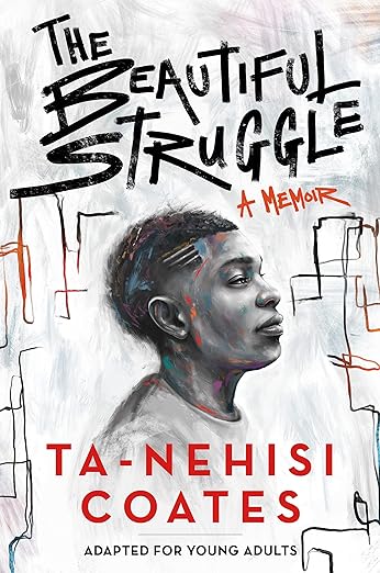 The Beautiful Struggle (Adapted for Young Adults) Hard Cover- Ta-Nehisi Coates