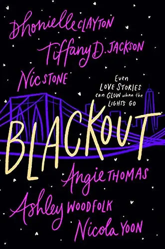 Blackout: by Dhonielle Clayton, Tiffany D. Jackson , Nic Stone , Angie Thomas , Ashley Woodfolk , Nicola Yoon