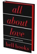 All About Love: New Visions (Love Song to the Nation, Bk. 1, Deluxe Collector's Edition) - Bell Hooks