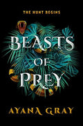 Beasts of Prey Book 1  - Ayana Gray