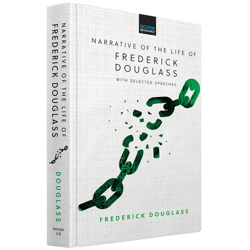 Narrative of the Life of Frederick Douglass: With Selected Speeches
